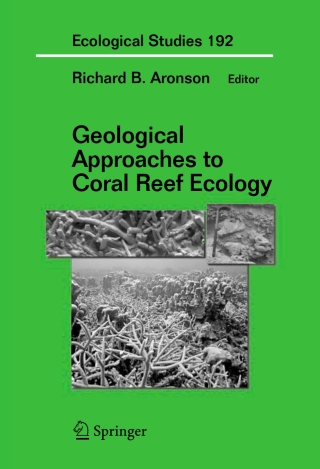 Cover image: Geological Approaches to Coral Reef Ecology 1st edition 9780387335384