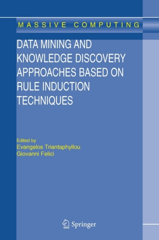 Cover image: Data Mining and Knowledge Discovery Approaches Based on Rule Induction Techniques 9780387342948