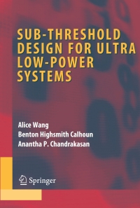 صورة الغلاف: Sub-threshold Design for Ultra Low-Power Systems 9780387335155