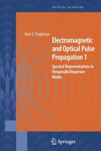 صورة الغلاف: Electromagnetic and Optical Pulse Propagation 1 9780387345994
