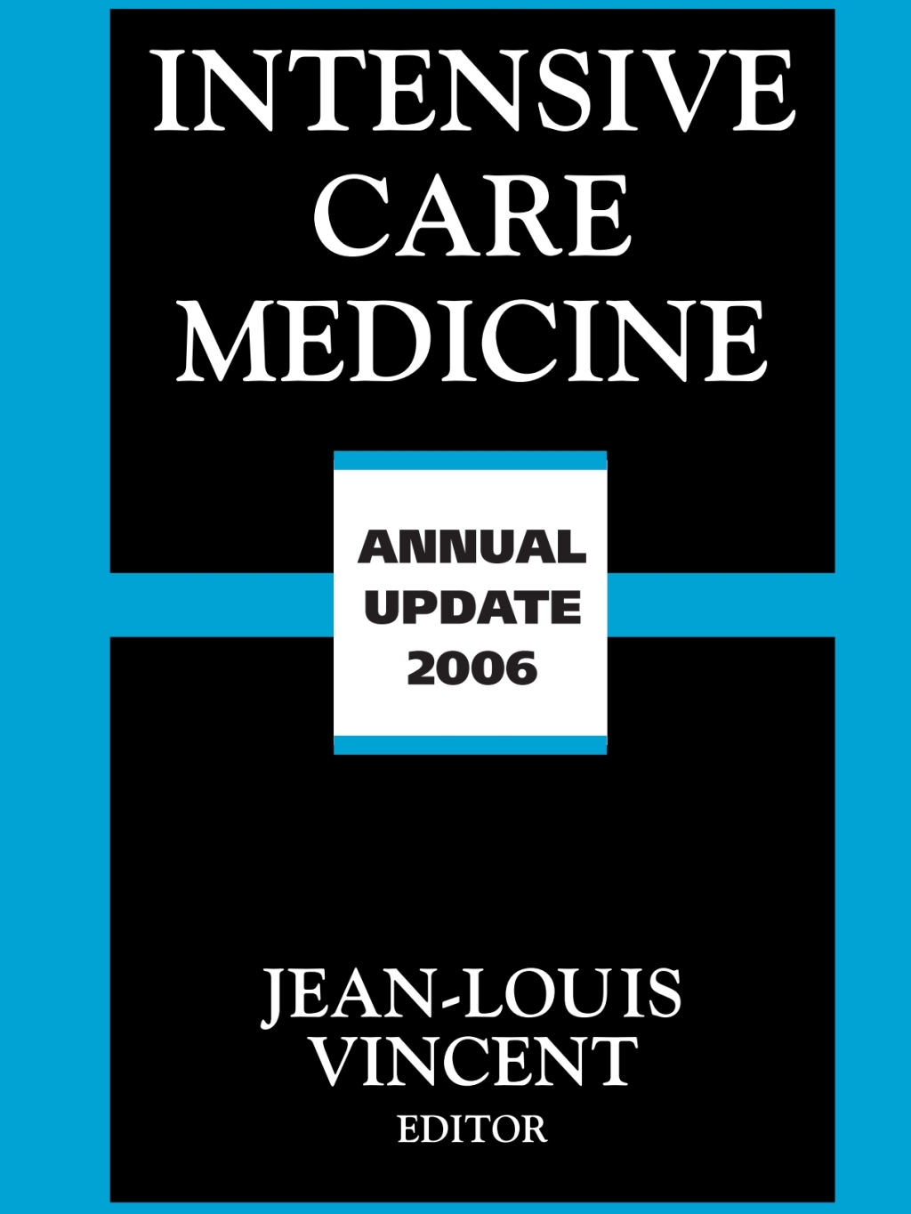 Intensive Care Medicine Annual Update 2006 1st Edition