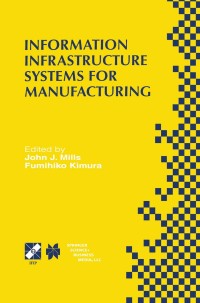 表紙画像: Information Infrastructure Systems for Manufacturing II 1st edition 9780387353852