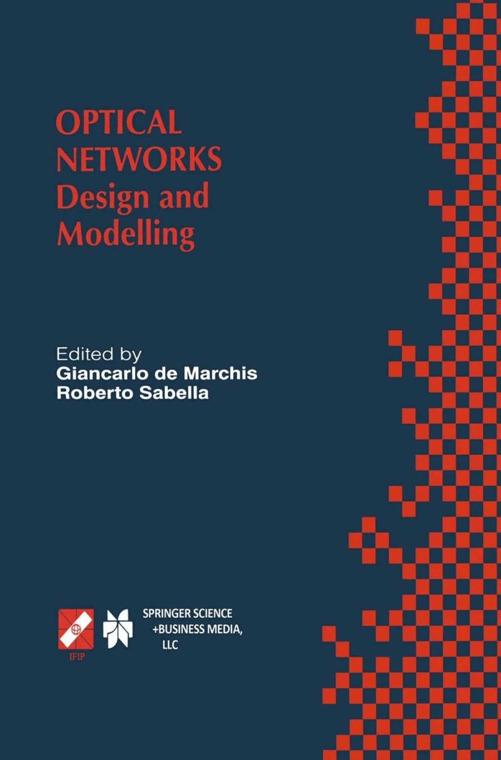Optical Networks Design and Modelling / IFIP TC6 Second International Working Conference on Optical Network Design and Modelling (ONDM’98) February 9-11, 1998 Rome, Italy 1st Edition
