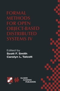 صورة الغلاف: Formal Methods for Open Object-Based Distributed Systems IV 1st edition 9780792379232