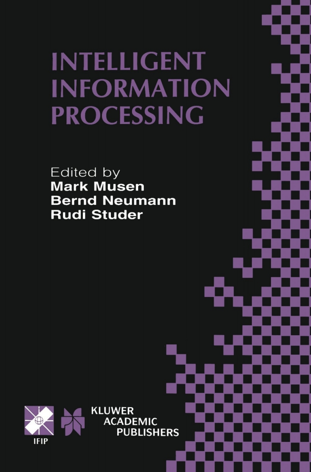 Intelligent Information Processing IFIP 17th World Computer Congress — TC12 Stream on Intelligent Information Processing August 25–30, 2002, Montréal, Québec, Canada 1st Edition