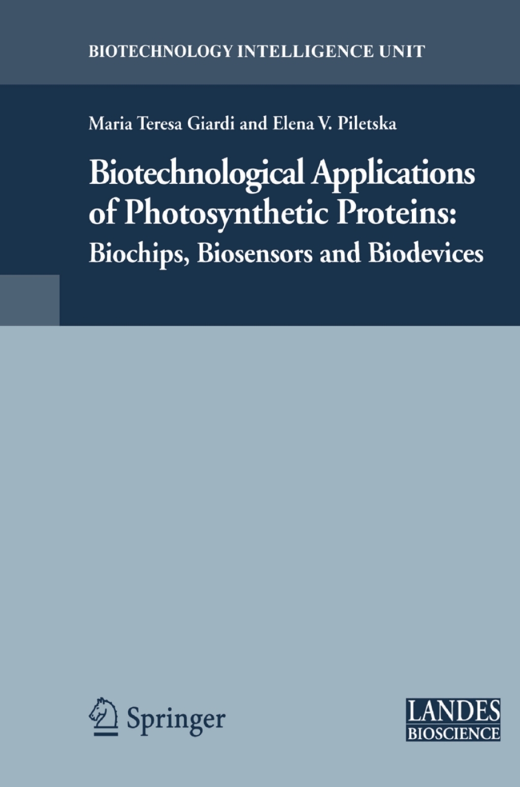 Biotechnological Applications of Photosynthetic Proteins Biochips, Biosensors and Biodevices