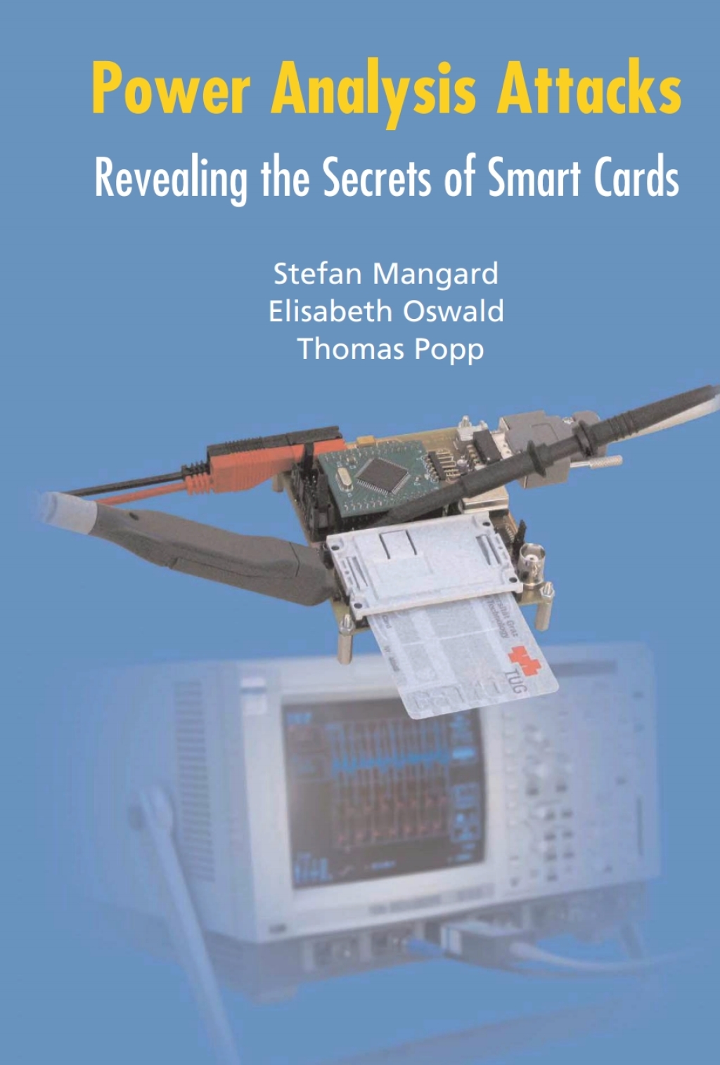 Power Analysis Attacks Revealing the Secrets of Smart Cards