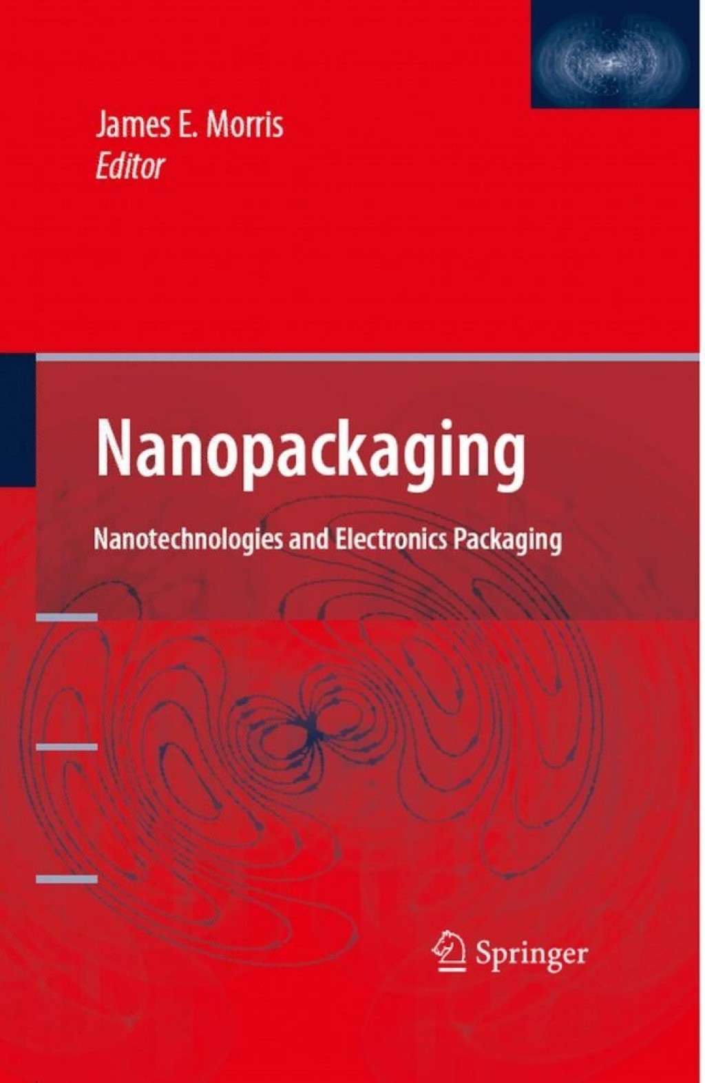 Nanopackaging Nanotechnologies and Electronics Packaging 1st Edition
