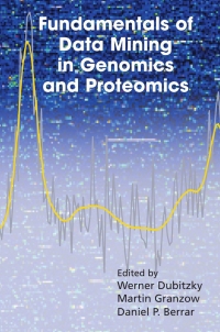 Cover image: Fundamentals of Data Mining in Genomics and Proteomics 1st edition 9780387475080