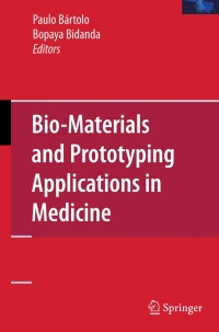 Omslagafbeelding: Bio-Materials and Prototyping Applications in Medicine 1st edition 9780387476827