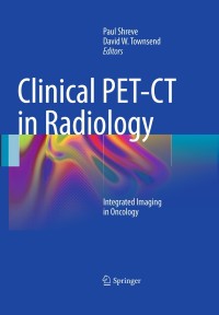 表紙画像: Clinical PET-CT in Radiology 1st edition 9780387489001