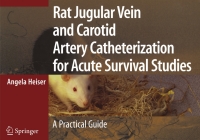 Cover image: Rat Jugular Vein and Carotid Artery Catheterization for Acute Survival Studies 9780387494142