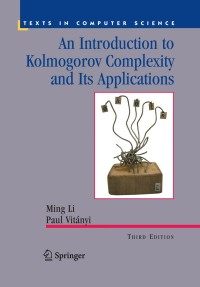 Cover image: An Introduction to Kolmogorov Complexity and Its Applications 3rd edition 9781489984456