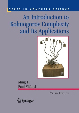 Imagen de portada: An Introduction to Kolmogorov Complexity and Its Applications 3rd edition 9781489984456