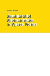 Titelbild: Semiparallel Submanifolds in Space Forms 9780387499116