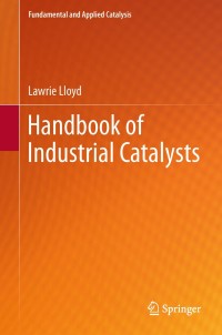 Cover image: Handbook of Industrial Catalysts 9781461429425