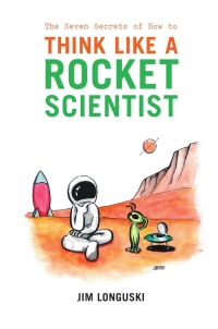 Cover image: The Seven Secrets of How to Think Like a Rocket Scientist 9780387308760