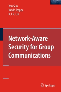 صورة الغلاف: Network-Aware Security for Group Communications 9780387688466