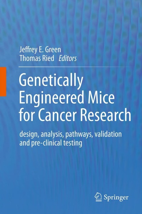 Genetically Engineered Mice for Cancer Research: design, analysis, pathways, validation and pre-clinical testing, 1st Edition - FULL INSTANT DOWNLOAD | PDF DOCX EPUB