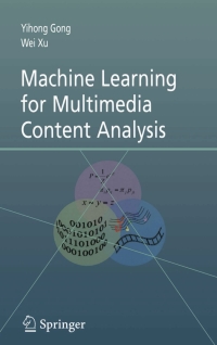 Cover image: Machine Learning for Multimedia Content Analysis 9780387699387