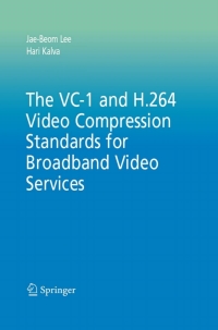 Cover image: The VC-1 and H.264 Video Compression Standards for Broadband Video Services 9780387710426