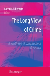 表紙画像: The Long View of Crime: A Synthesis of Longitudinal Research 1st edition 9780387710877