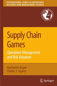 Cover image: Supply Chain Games: Operations Management and Risk Valuation 9780387727752