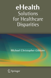 Cover image: eHealth Solutions for Healthcare Disparities 1st edition 9780387728148