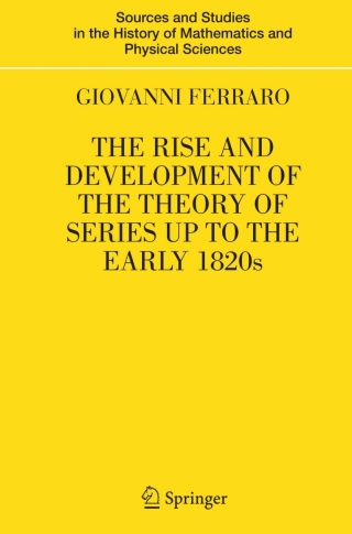 Cover image: The Rise and Development of the Theory of Series up to the Early 1820s 9781441925206