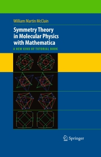 صورة الغلاف: Symmetry Theory in Molecular Physics with Mathematica 9780387734699