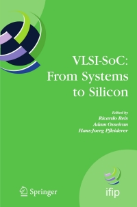 Omslagafbeelding: VLSI-SoC: From Systems to Silicon 1st edition 9780387736600