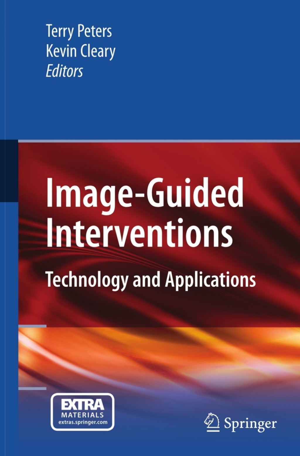 Image-Guided Interventions Technology and Applications 1st Edition