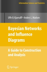 صورة الغلاف: Bayesian Networks and Influence Diagrams: A Guide to Construction and Analysis 9780387741000