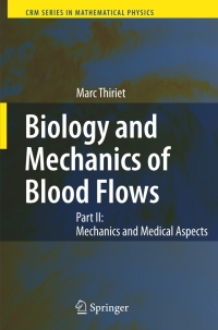 صورة الغلاف: Biology and Mechanics of Blood Flows 9780387748481