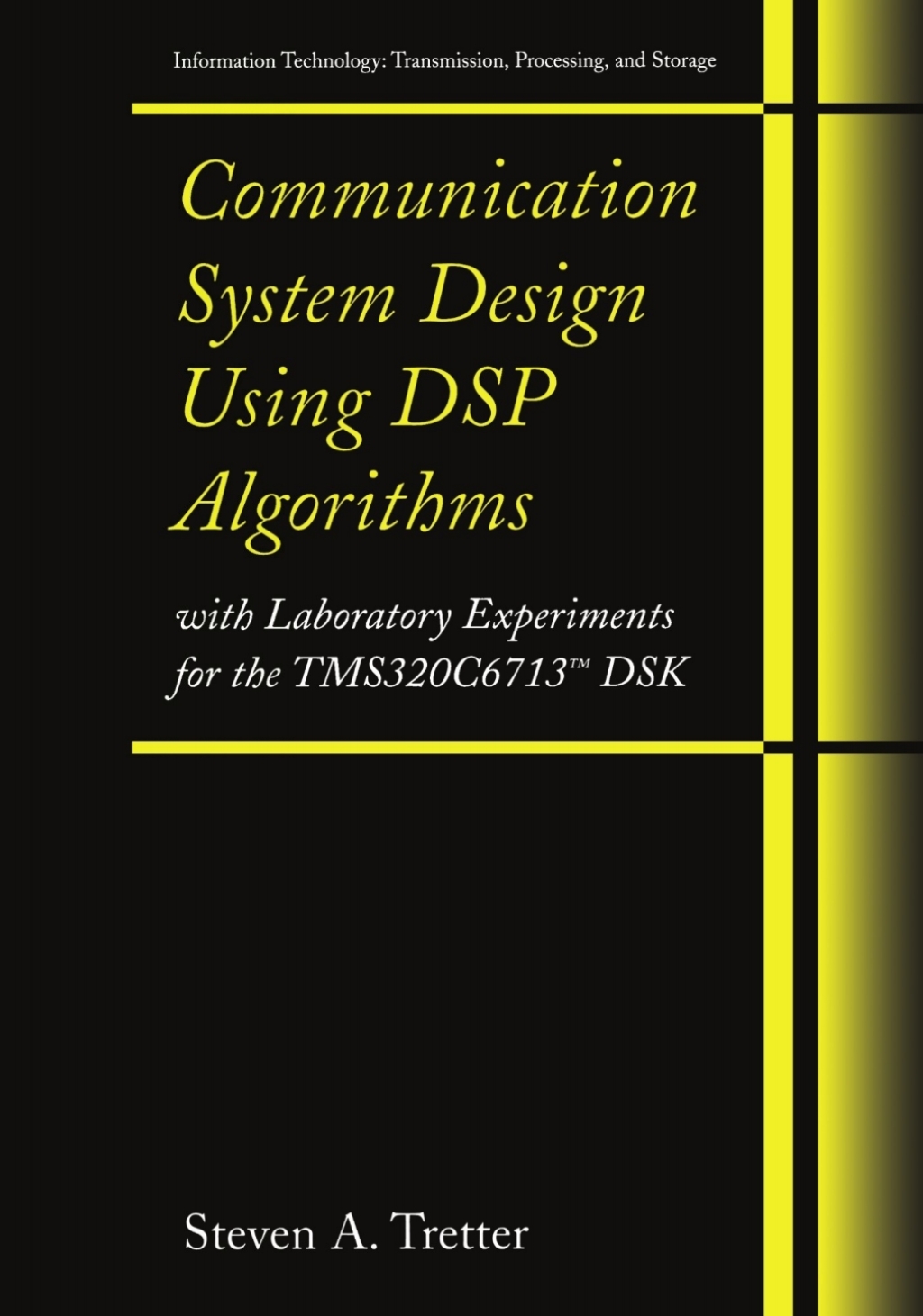 Communication System Design Using DSP Algorithms With Laboratory Experiments for the TMS320C6713™ DSK