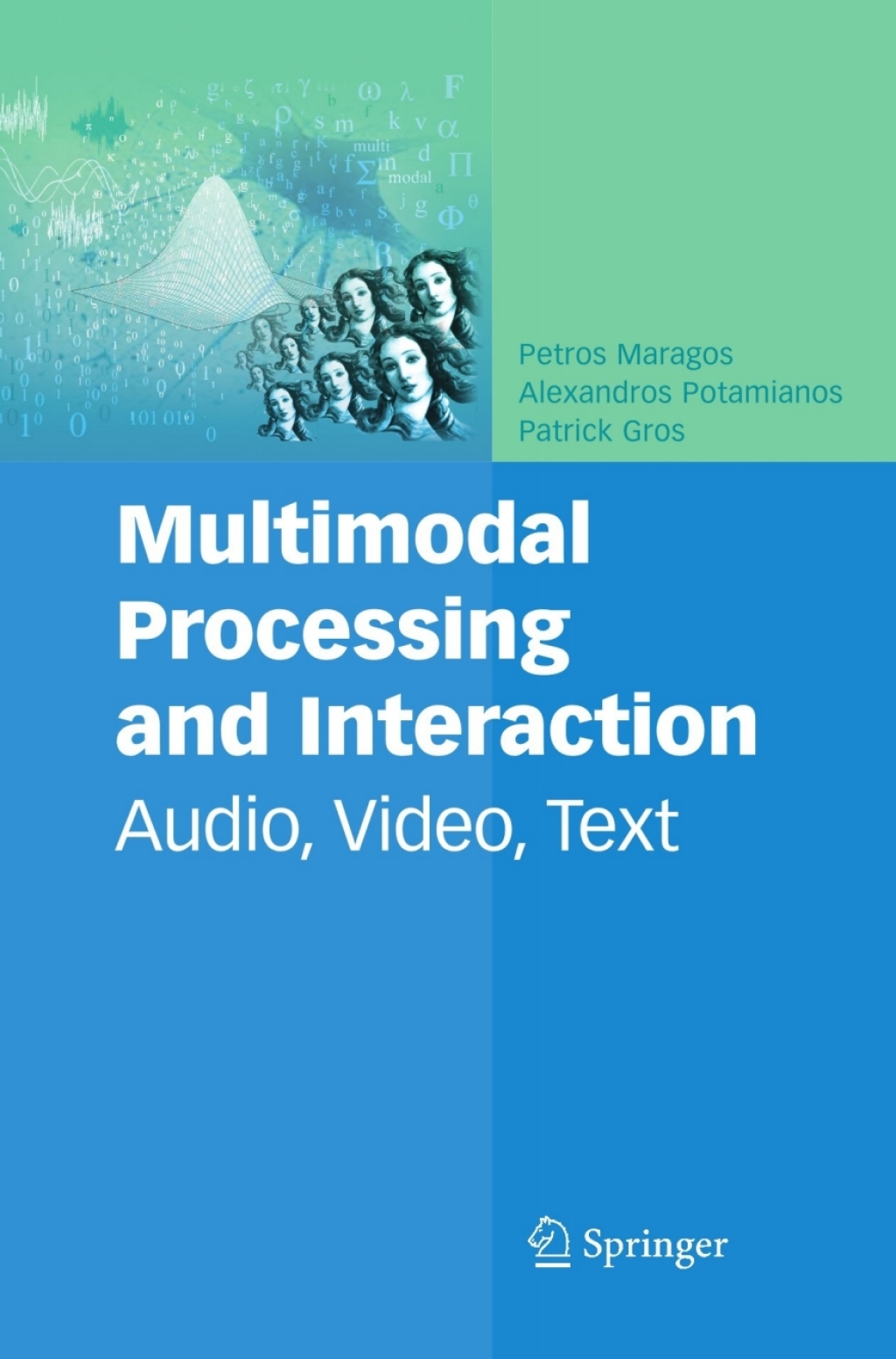 Multimodal Processing and Interaction Audio, Video, Text 1st Edition