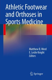 Titelbild: Athletic Footwear and Orthoses in Sports Medicine 1st edition 9780387764153