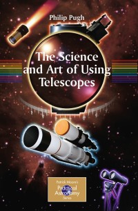 Cover image: The Science and Art of Using Telescopes 9780387764696