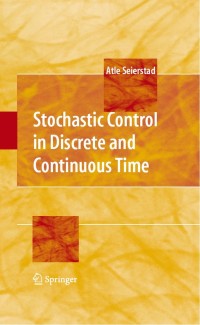 صورة الغلاف: Stochastic Control in Discrete and Continuous Time 9781441945693