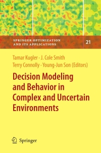 Imagen de portada: Decision Modeling and Behavior in Complex and Uncertain Environments 1st edition 9780387771304