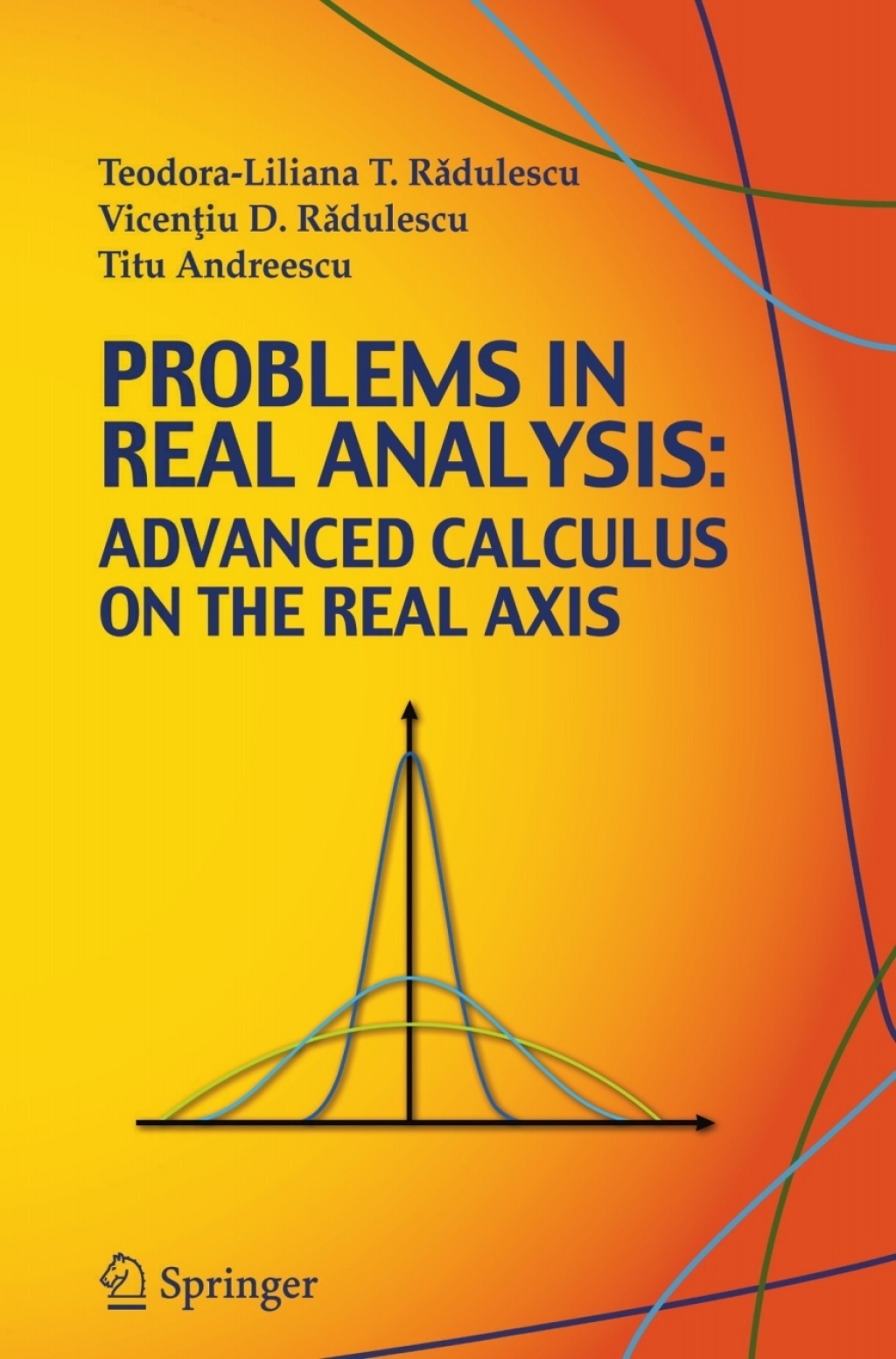 Problems in Real Analysis Advanced Calculus on the Real Axis