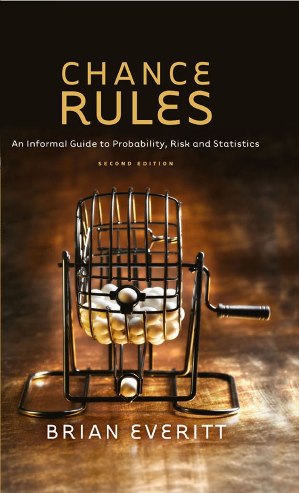 Chance Rules An Informal Guide to Probability, Risk and Statistics 2nd Edition