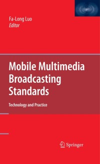 Cover image: Mobile Multimedia Broadcasting Standards 1st edition 9780387782621