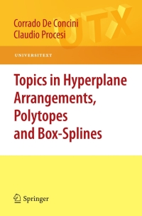 Cover image: Topics in Hyperplane Arrangements, Polytopes and Box-Splines 9780387789620