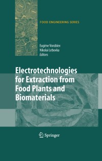 Cover image: Electrotechnologies for Extraction from Food Plants and Biomaterials 1st edition 9780387793733