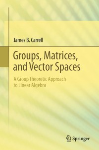 Cover image: Groups, Matrices, and Vector Spaces 9780387794273
