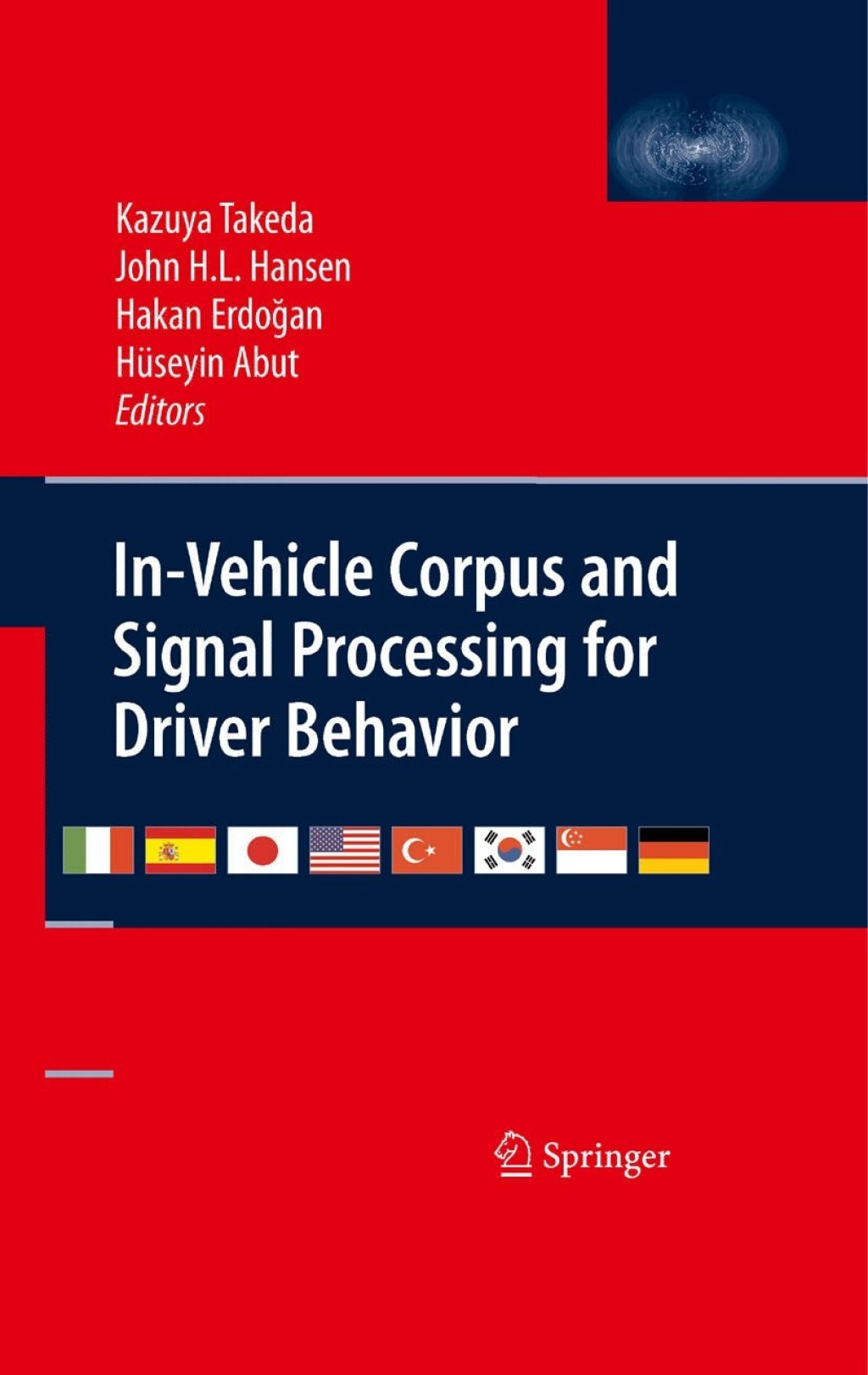 In-Vehicle Corpus and Signal Processing for Driver Behavior 1st Edition
