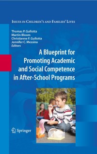 Omslagafbeelding: A Blueprint for Promoting Academic and Social Competence in After-School Programs 1st edition 9780387799193