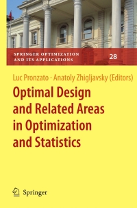 Imagen de portada: Optimal Design and Related Areas in Optimization and Statistics 1st edition 9780387799353