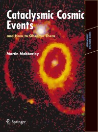 Imagen de portada: Cataclysmic Cosmic Events and How to Observe Them 9780387799452